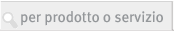 Cerca per Prodotto o Servizio